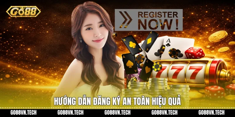 đăng ký go88 3 Hướng dẫn đăng ký an toàn hiệu quả